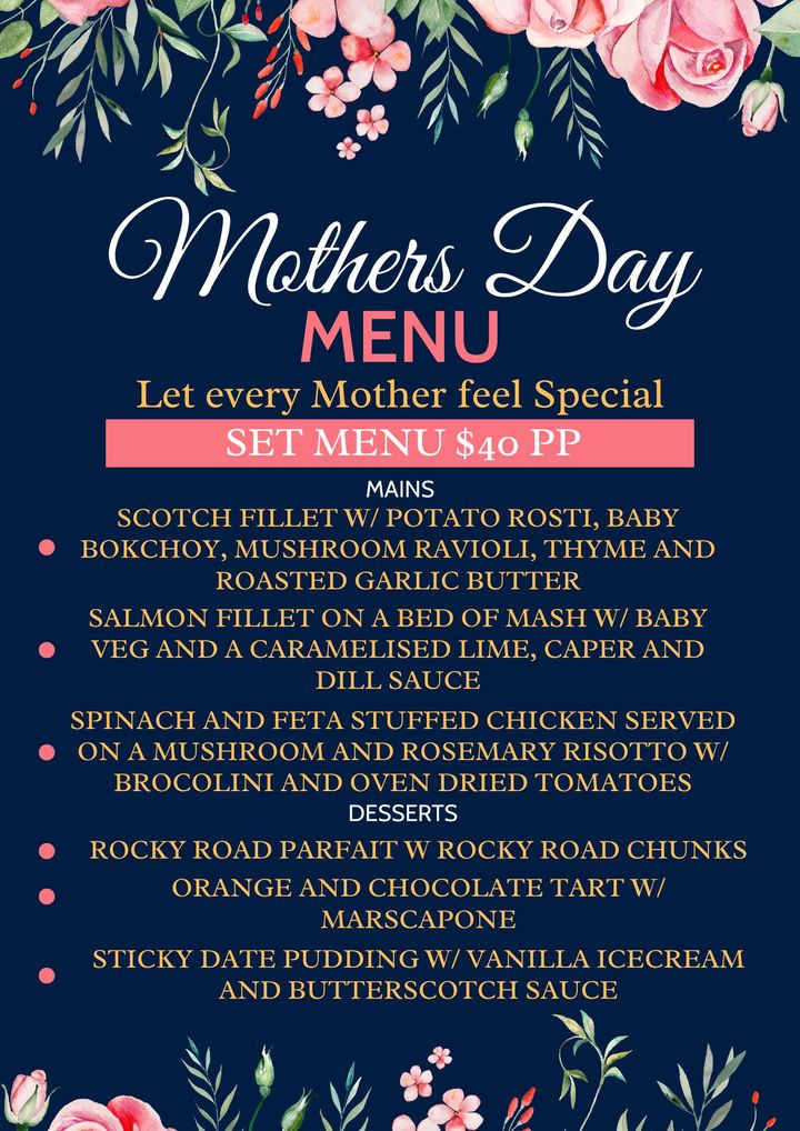 Featured image for “Mother’s Day is just around the corner Sunday May 12th! Book now to secure a spot and spoil your mother with an amazing lunch or dinner! At $40 pp with three different mains and desserts to choose from there’s something for every mum to enjoy.”